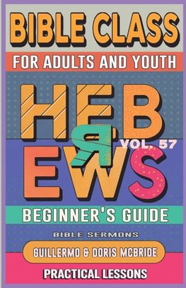 Bible Class for Adults and Youth Beginner's Guide - Hebrews