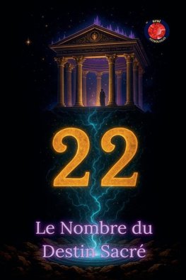 22 Le Nombre du Destin Sacré