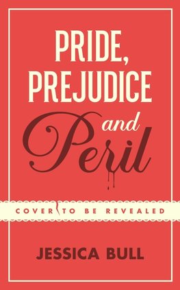 Pride, Prejudice and Peril