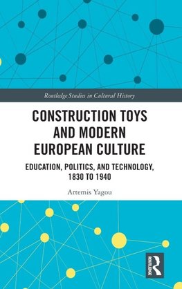 Construction Toys and Modern European Culture