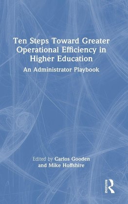 Ten Steps Toward Greater Operational Efficiency in Higher Education