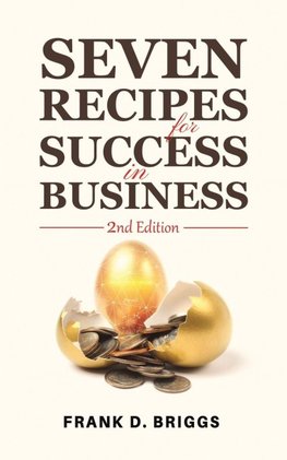 Seven Recipes for Success in Business   2nd Edition