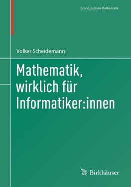 Mathematik, wirklich für Informatiker:innen