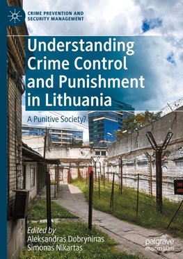 Understanding Crime Control and Punishment in Lithuania
