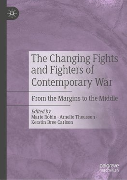 The Changing Fights and Fighters of Contemporary War