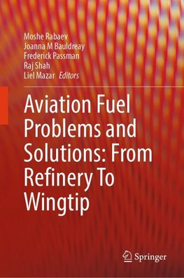 Aviation Fuel Problems and Solutions: From Refinery to Wingtip