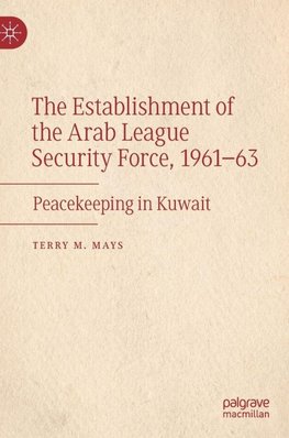 The Establishment of the Arab League Security Force, 1961-63