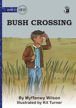 Bush Crossing - Our Yarning