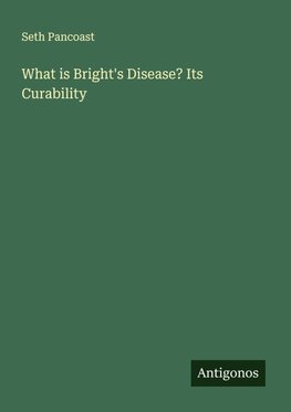 What is Bright's Disease? Its Curability