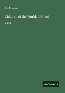 Children of the World. A Novel