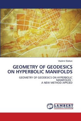GEOMETRY OF GEODESICS ON HYPERBOLIC MANIFOLDS