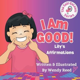 I Am Good! Lily's Affirmations