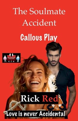 The Soulmate Accident - Callous Play