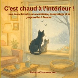 C'est chaud à l'intérieur!