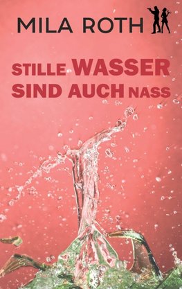 Stille Wasser sind auch nass