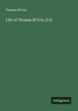Life of Thomas M'Crie, D.D.