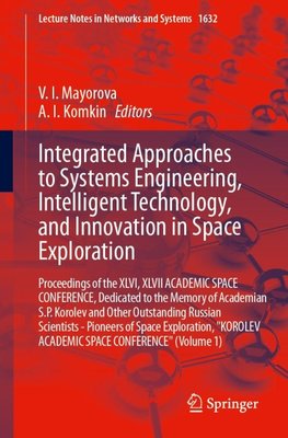 Integrated Approaches to Systems Engineering, Intelligent Technology, and Innovation in Space Exploration