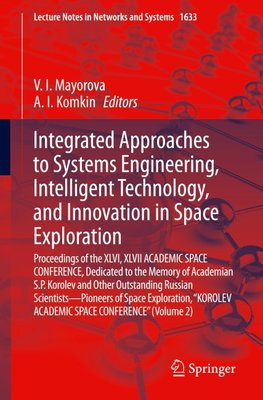 Integrated Approaches to Systems Engineering, Intelligent Technology, and Innovation in Space Exploration