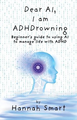 Dear AI, I'm ADHDrowning
