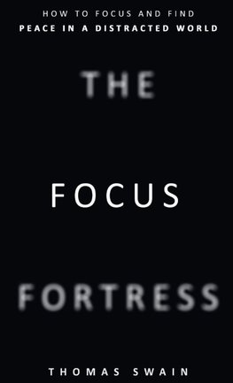 The Focus Fortress