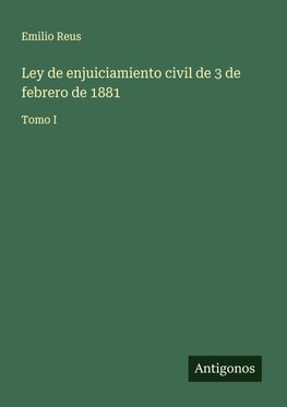 Ley de enjuiciamiento civil de 3 de febrero de 1881