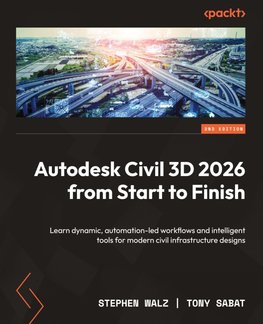 Autodesk Civil 3D 2026 from Start to Finish - Second Edition