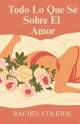 Todo Lo Que Sé Sobre El Amor