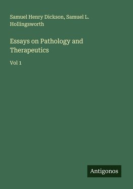 Essays on Pathology and Therapeutics
