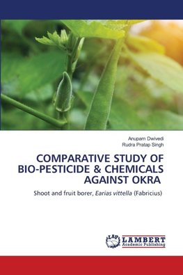 COMPARATIVE STUDY OF BIO-PESTICIDE & CHEMICALS AGAINST OKRA