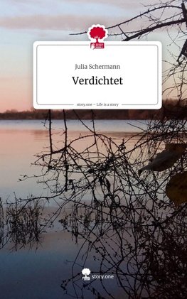 Verdichtet. Life is a Story - story.one