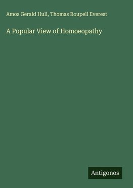 A Popular View of Homoeopathy