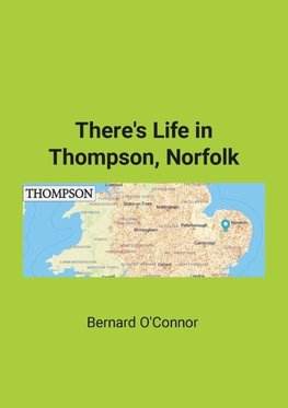 There's Life in Thompson, Norfolk