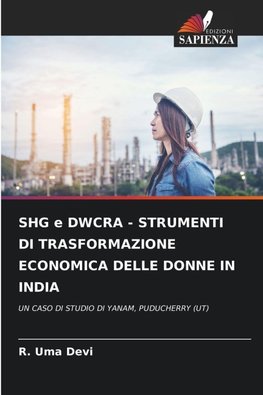 SHG e DWCRA - STRUMENTI DI TRASFORMAZIONE ECONOMICA DELLE DONNE IN INDIA