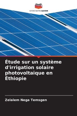 Étude sur un système d'irrigation solaire photovoltaïque en Éthiopie