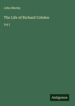 The Life of Richard Cobden