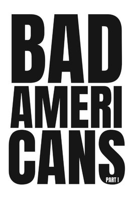 Bad Americans