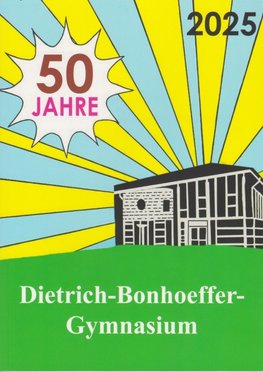 50 Jahre Dietrich-Bonhoeffer-Gymnasium