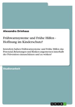 Frühwarnsysteme und Frühe Hilfen - Hoffnung im Kinderschutz?
