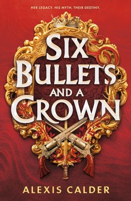 Six Bullets and A Crown