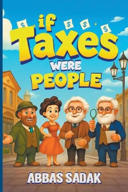 If Taxes Were People