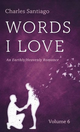 Words I Love, Volume 6
