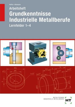 Arbeitsheft Grundkenntnisse Industrielle Metallberufe