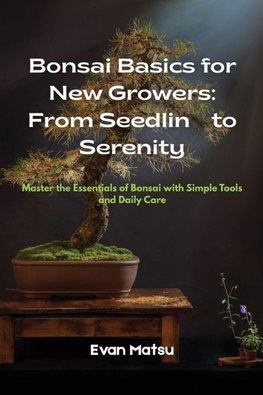 Bonsai Basics for New Growers