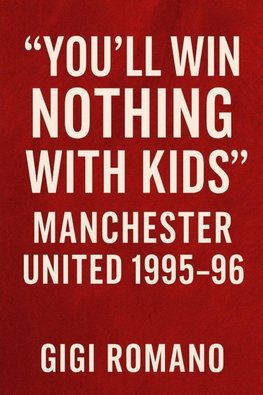 "You'll Win Nothing With Kids"