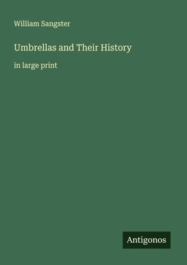 Umbrellas and Their History