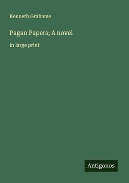 Pagan Papers; A novel