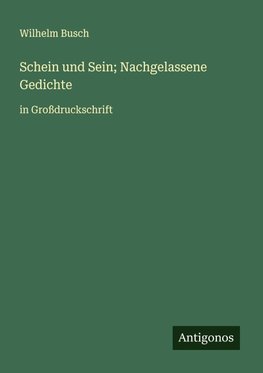Schein und Sein; Nachgelassene Gedichte