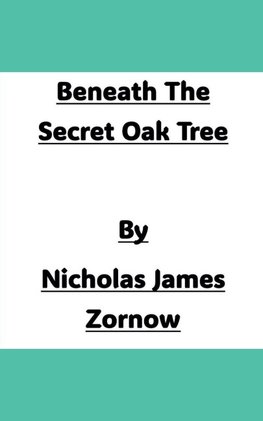 Beneath The Secret Oak Tree