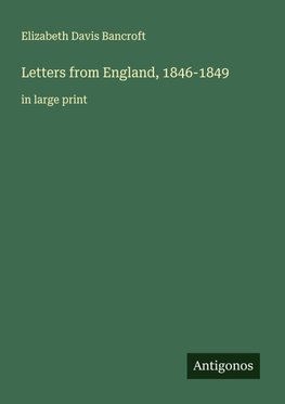 Letters from England, 1846-1849