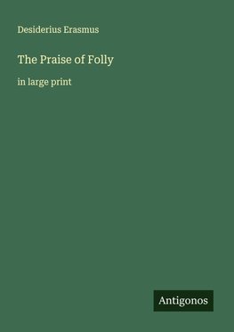 The Praise of Folly